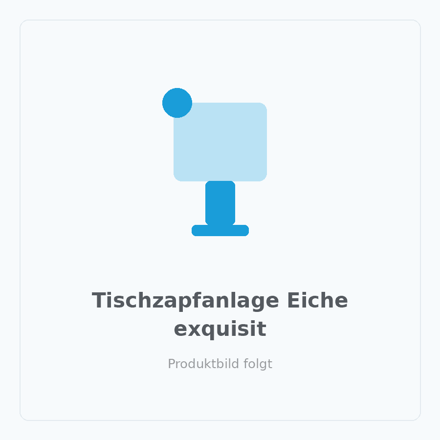 Tischzapfanlage Eiche exquisit